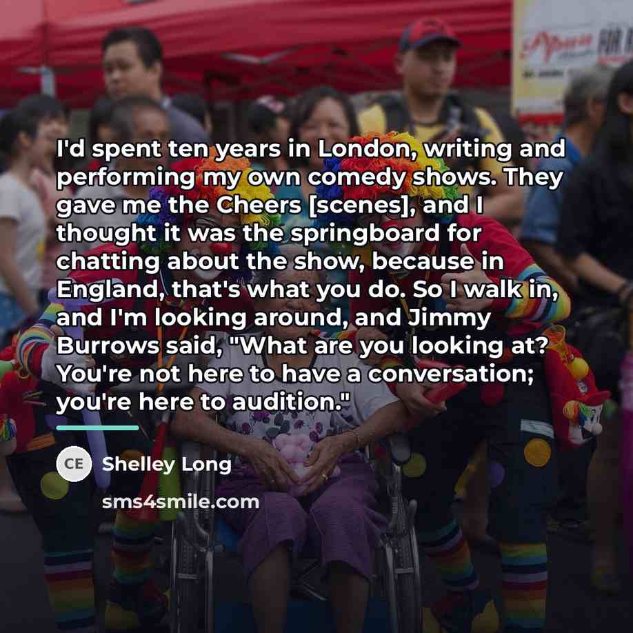 “I'd spent ten years in London, writing and performing my…” quote by Shelley Long