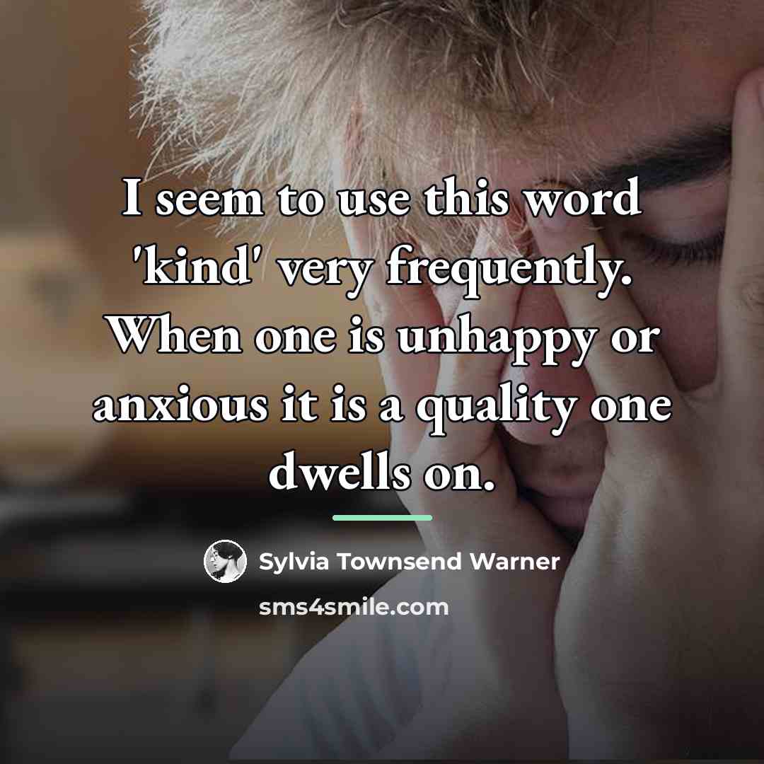 “I seem to use this word 'kind' very frequently. When…” quote by Sylvia Townsend Warner