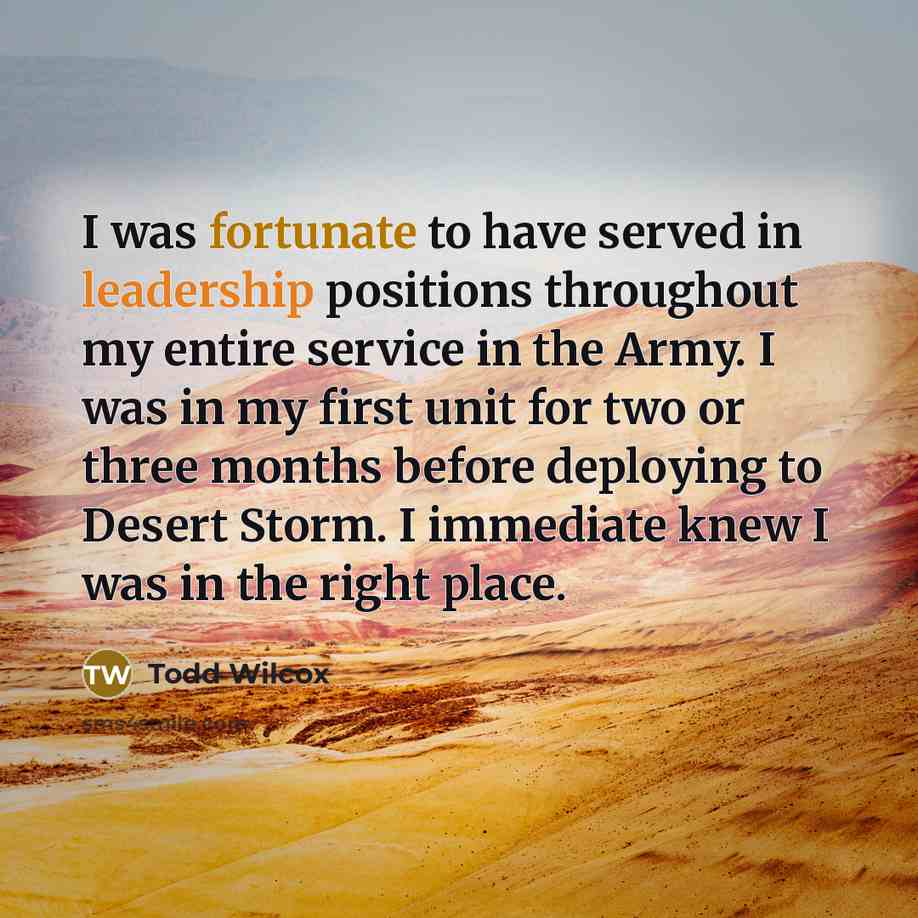 “I was fortunate to have served in leadership positions throughout…” quote by Todd Wilcox