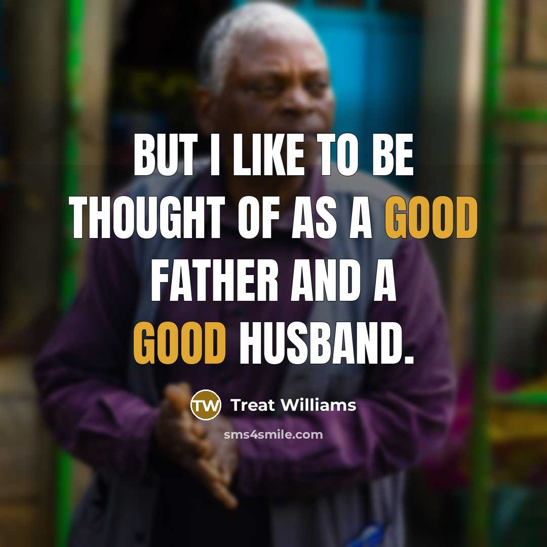 “But I like to be thought of as a good…” quote by Treat Williams