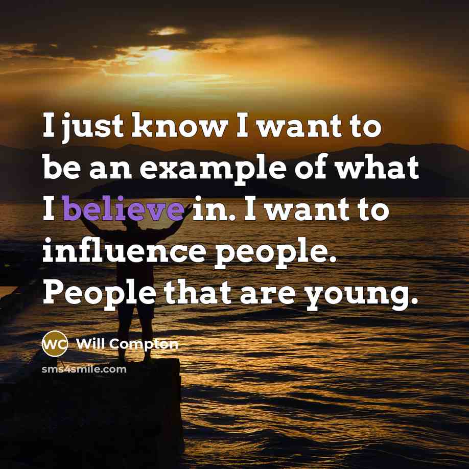 “I just know I want to be an example of…” quote by Will Compton