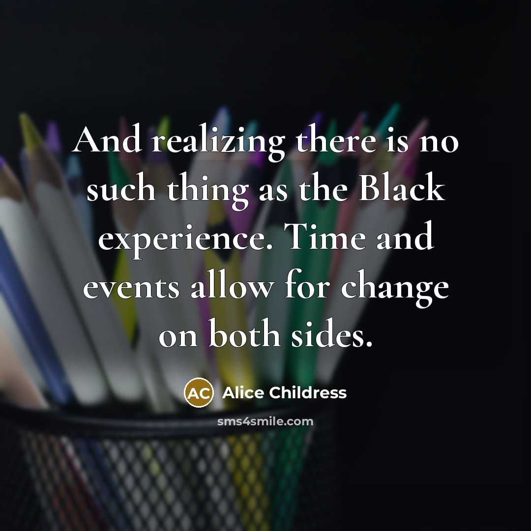 “And realizing there is no such thing as the Black…” quote by Alice Childress
