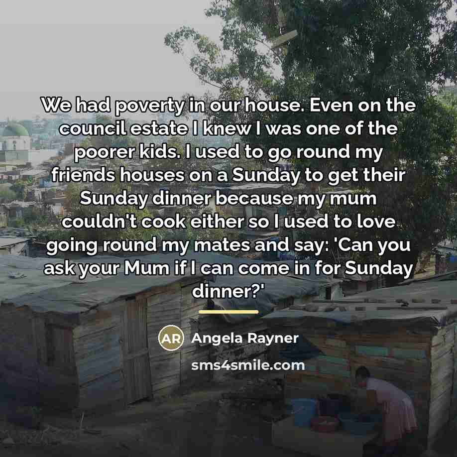 “We had poverty in our house. Even on the council…” quote by Angela Rayner