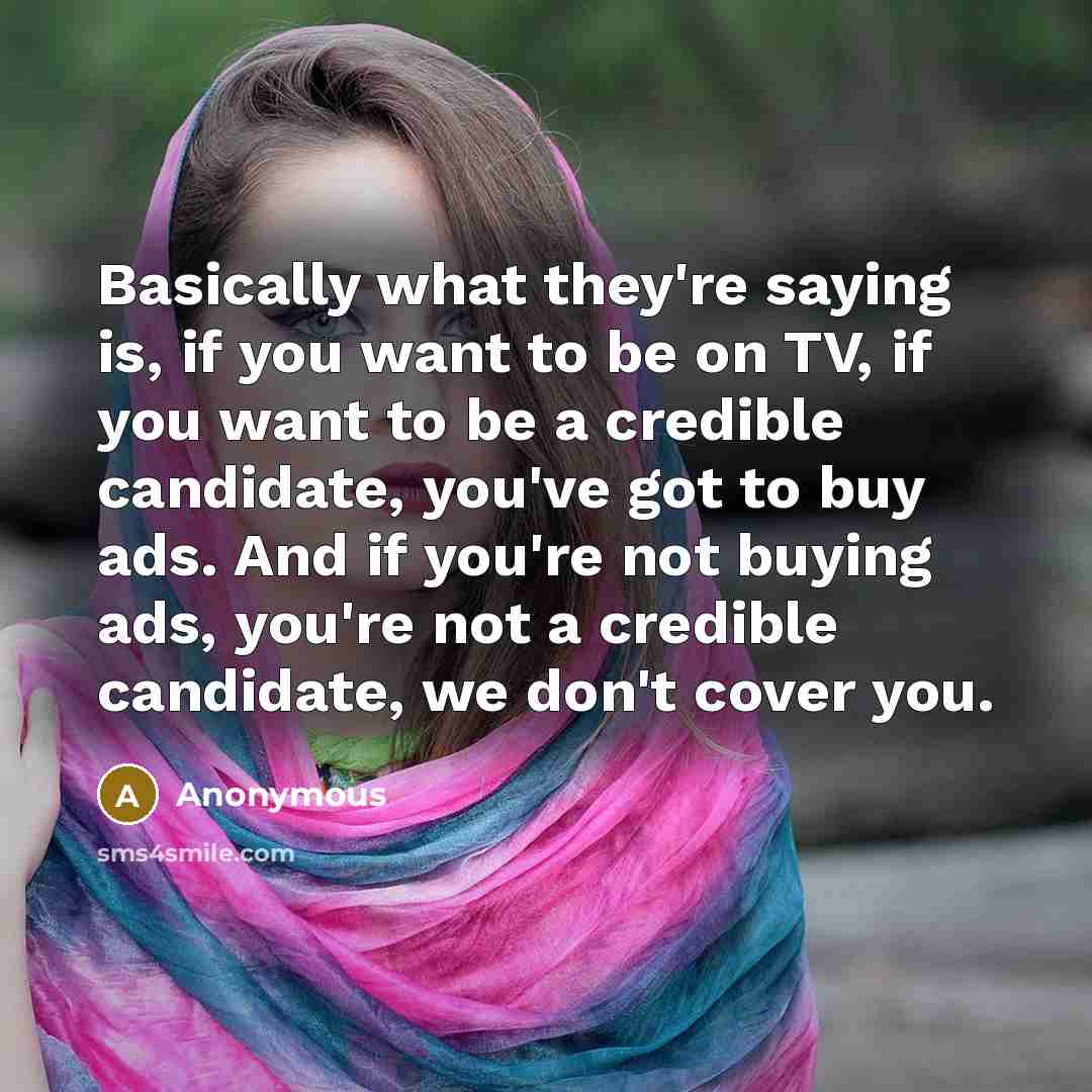 “Basically what they're saying is, if you want to be…” quote by Anonymous