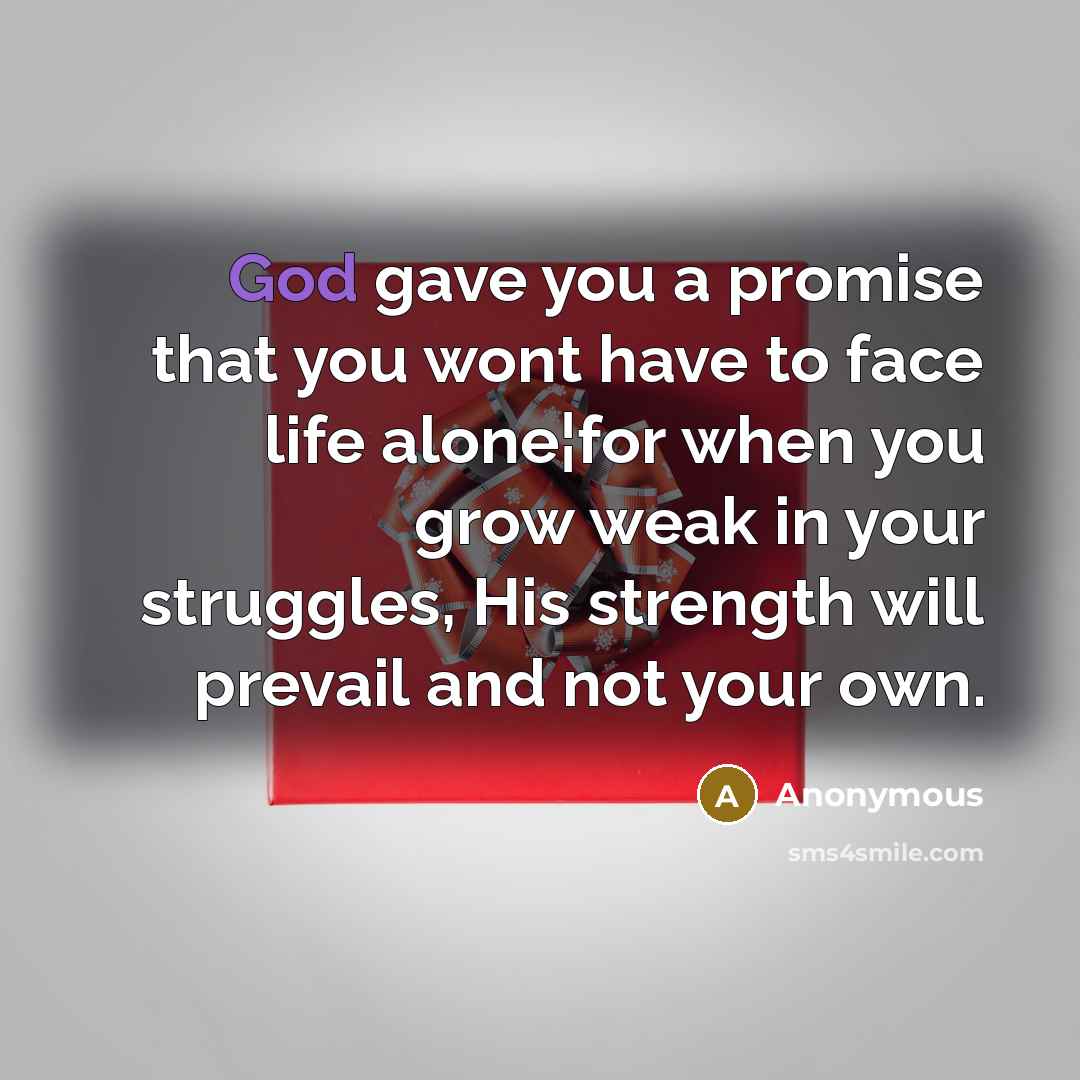 “God gave you a promise that you wont have to…” quote by Anonymous