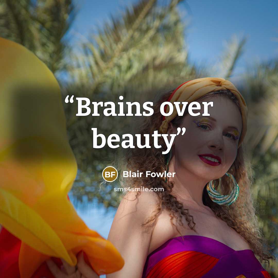 “Brains over beauty” quote by Blair Fowler