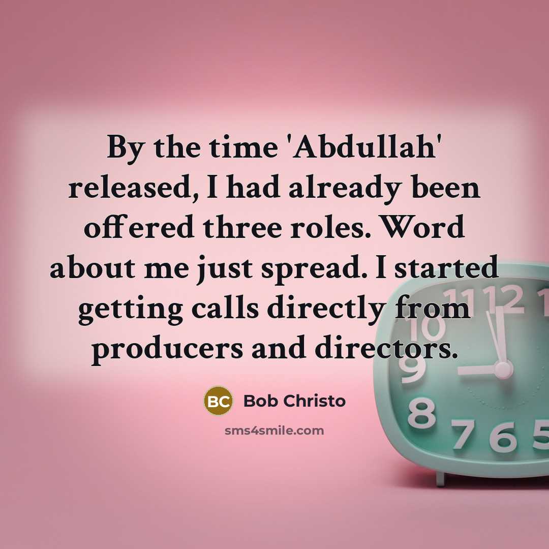 “By the time 'Abdullah' released, I had already been offered…” quote by Bob Christo