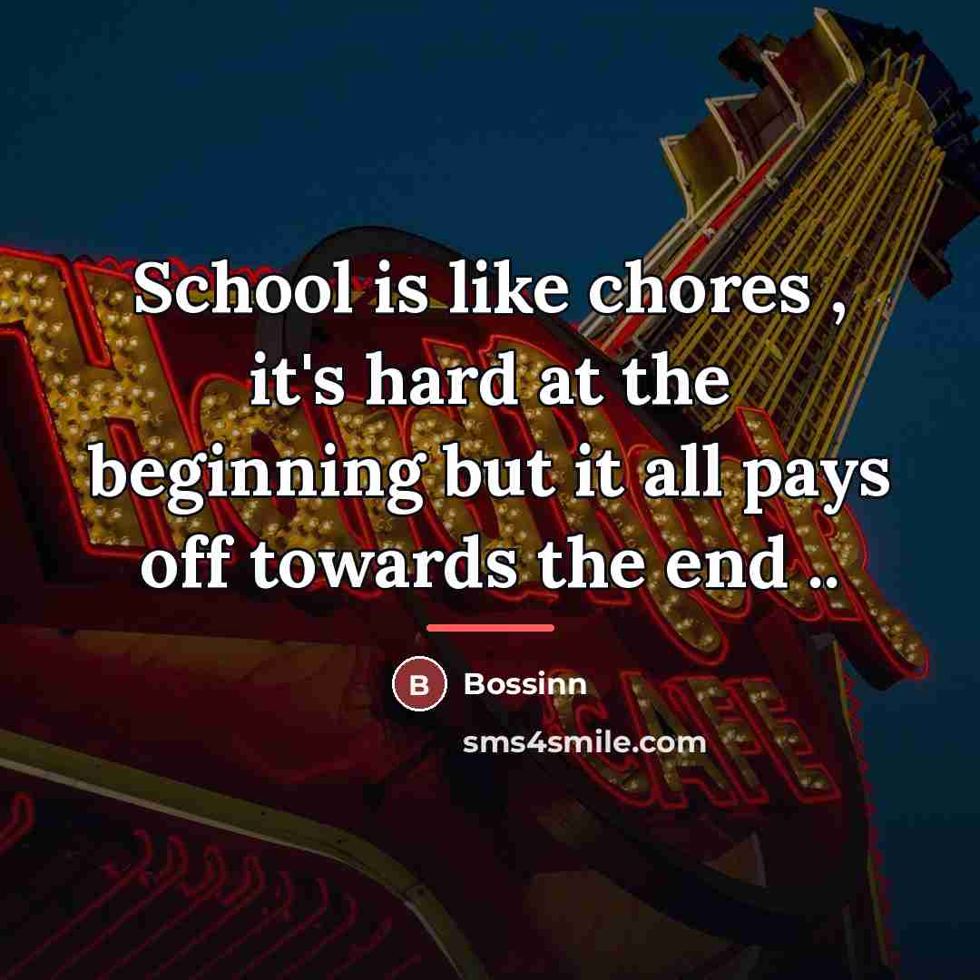 “School is like chores , it's hard at the beginning…” quote by Bossinn