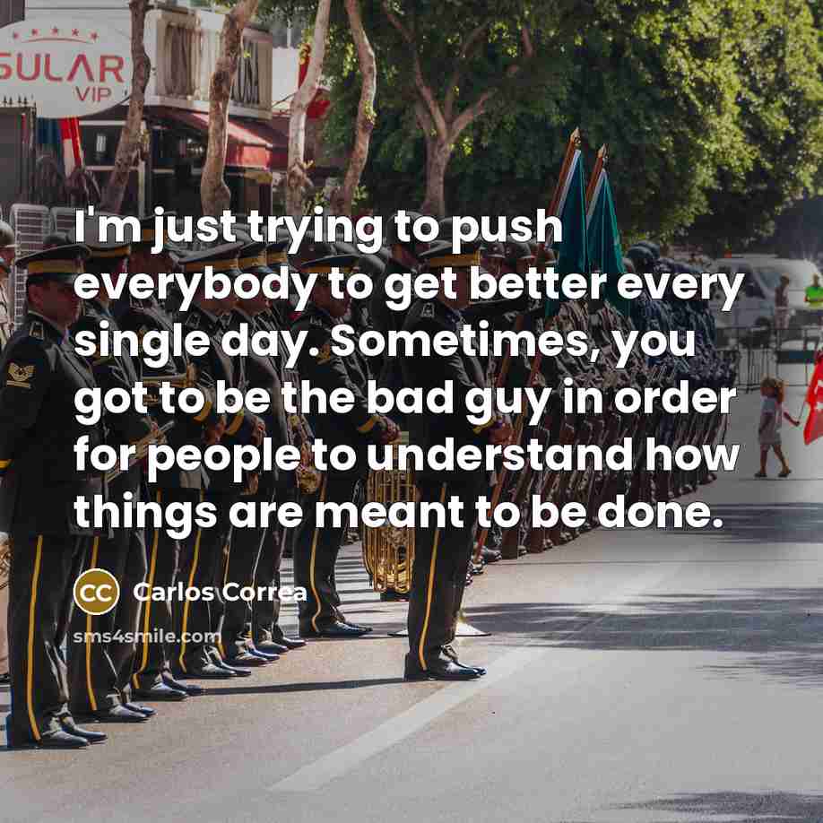 “I'm just trying to push everybody to get better every…” quote by Carlos Correa