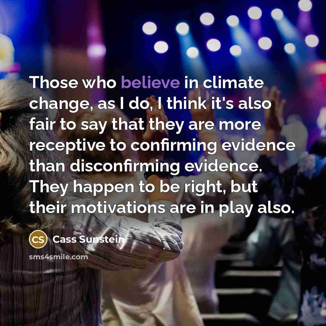 “Those who believe in climate change, as I do, I…” quote by Cass Sunstein