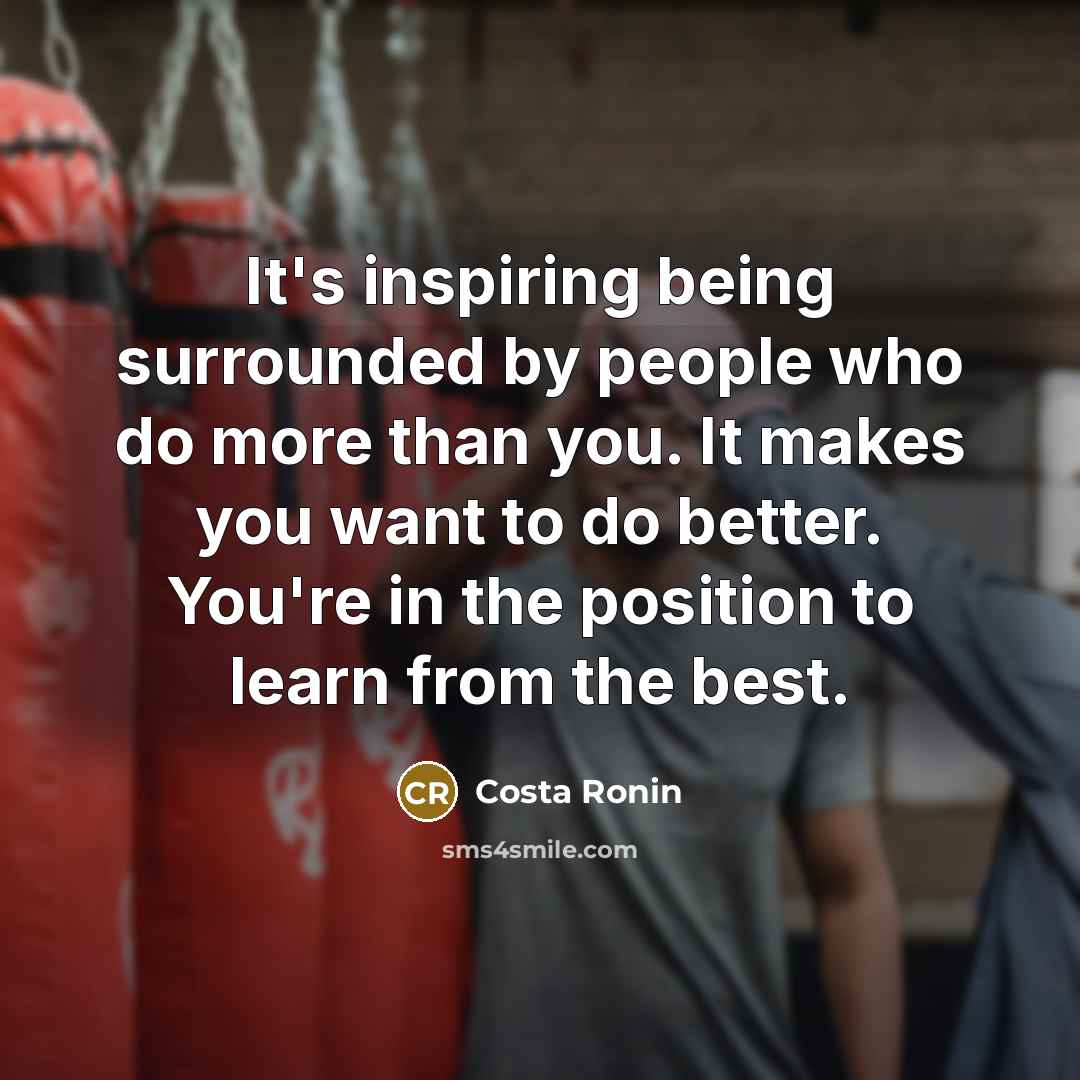 “It's inspiring being surrounded by people who do more than…” quote by Costa Ronin