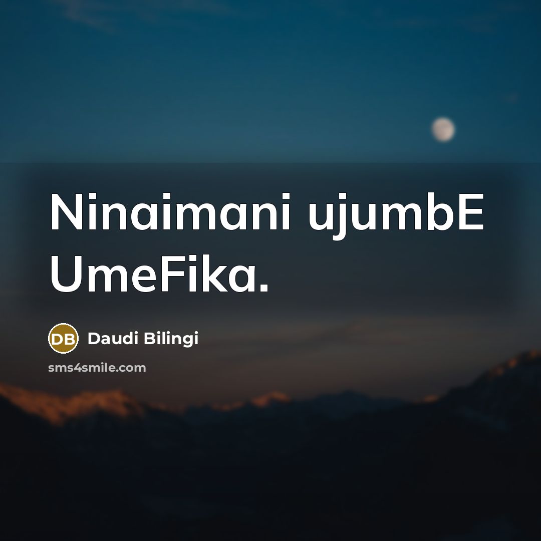“Ninaimani ujumbE UmeFika.…” quote by Daudi Bilingi