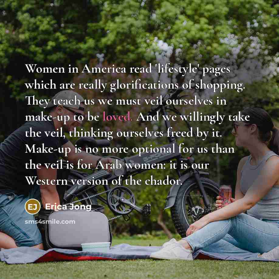 “Women in America read 'lifestyle' pages which are really glorifications…” quote by Erica Jong