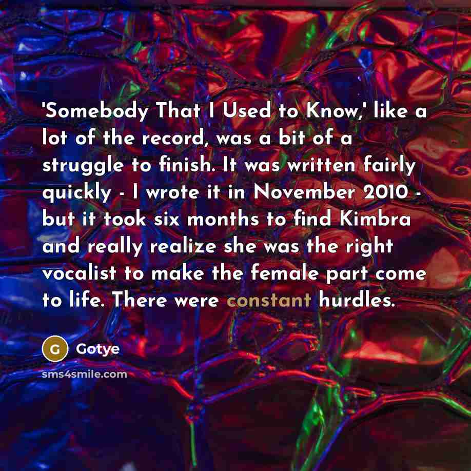 “'Somebody That I Used to Know,' like a lot of…” quote by Gotye
