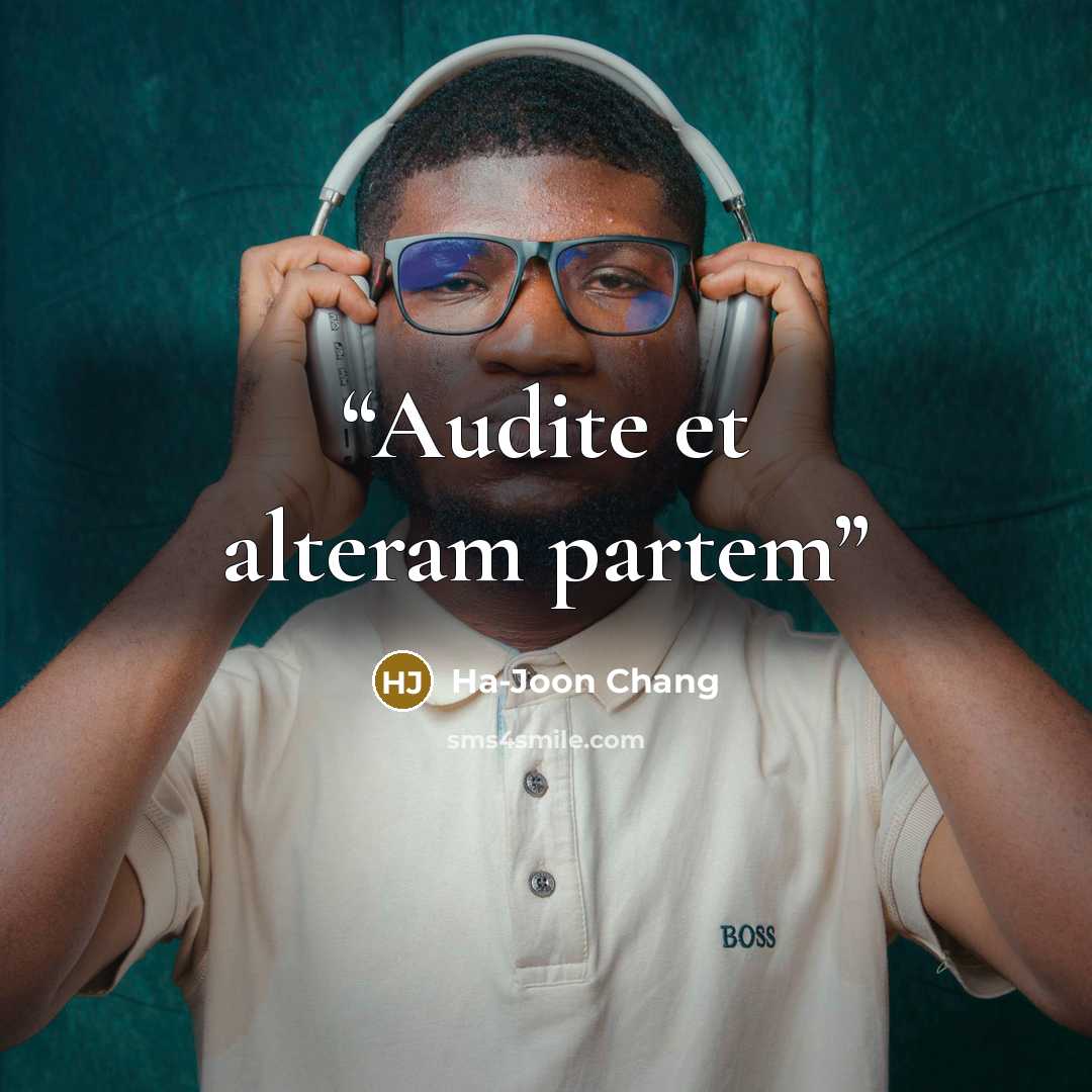 “Audite et alteram partem” quote by Ha-Joon Chang