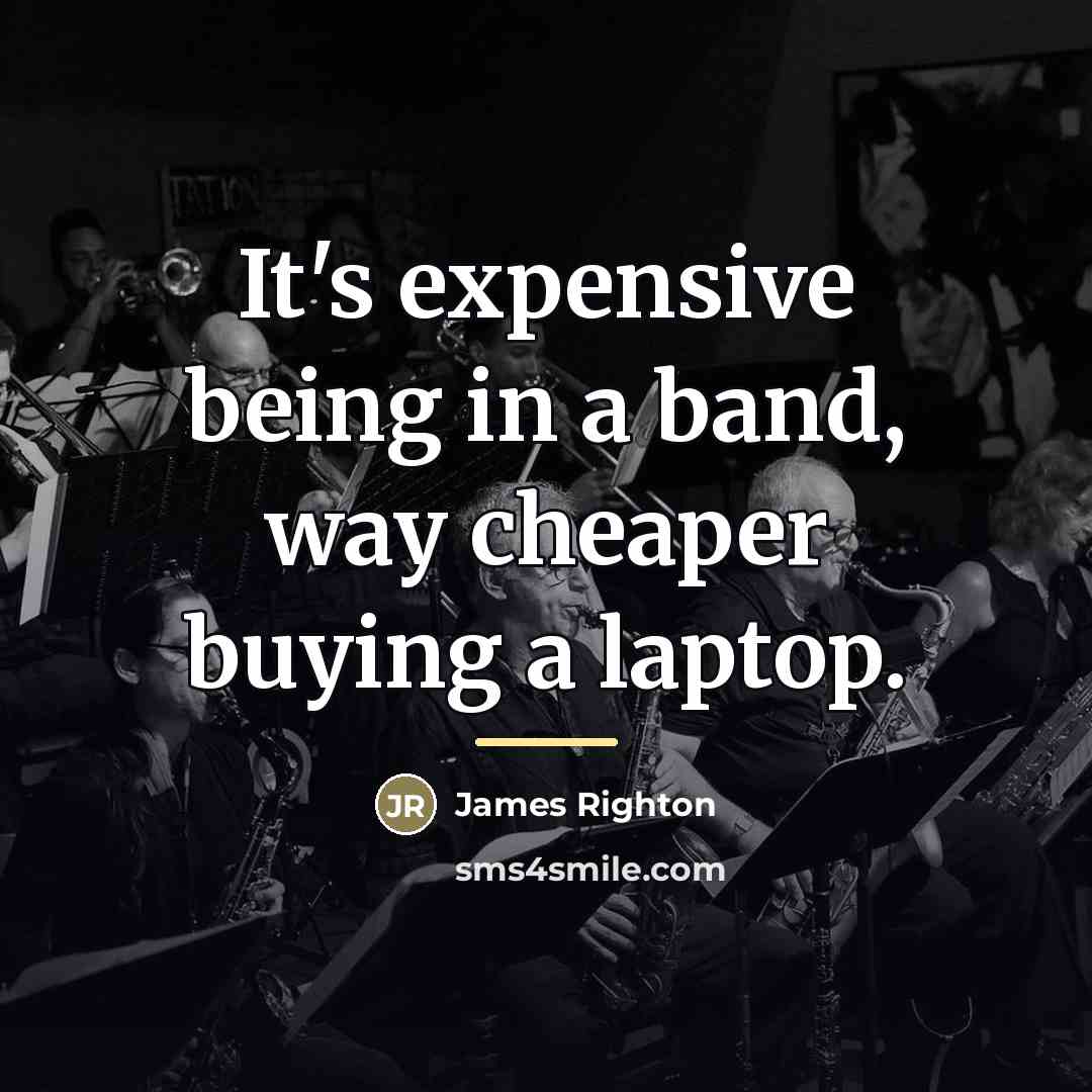 “It's expensive being in a band, way cheaper buying a…” quote by James Righton