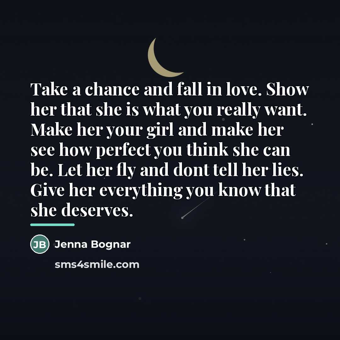 “Take a chance and fall in love. Show her that…” quote by Jenna Bognar