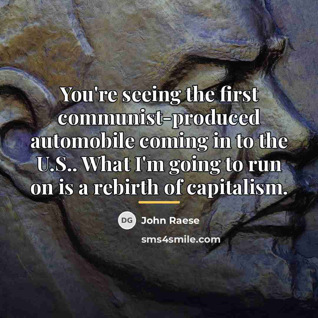 “You're seeing the first communist-produced automobile coming in to the…” quote by John Raese