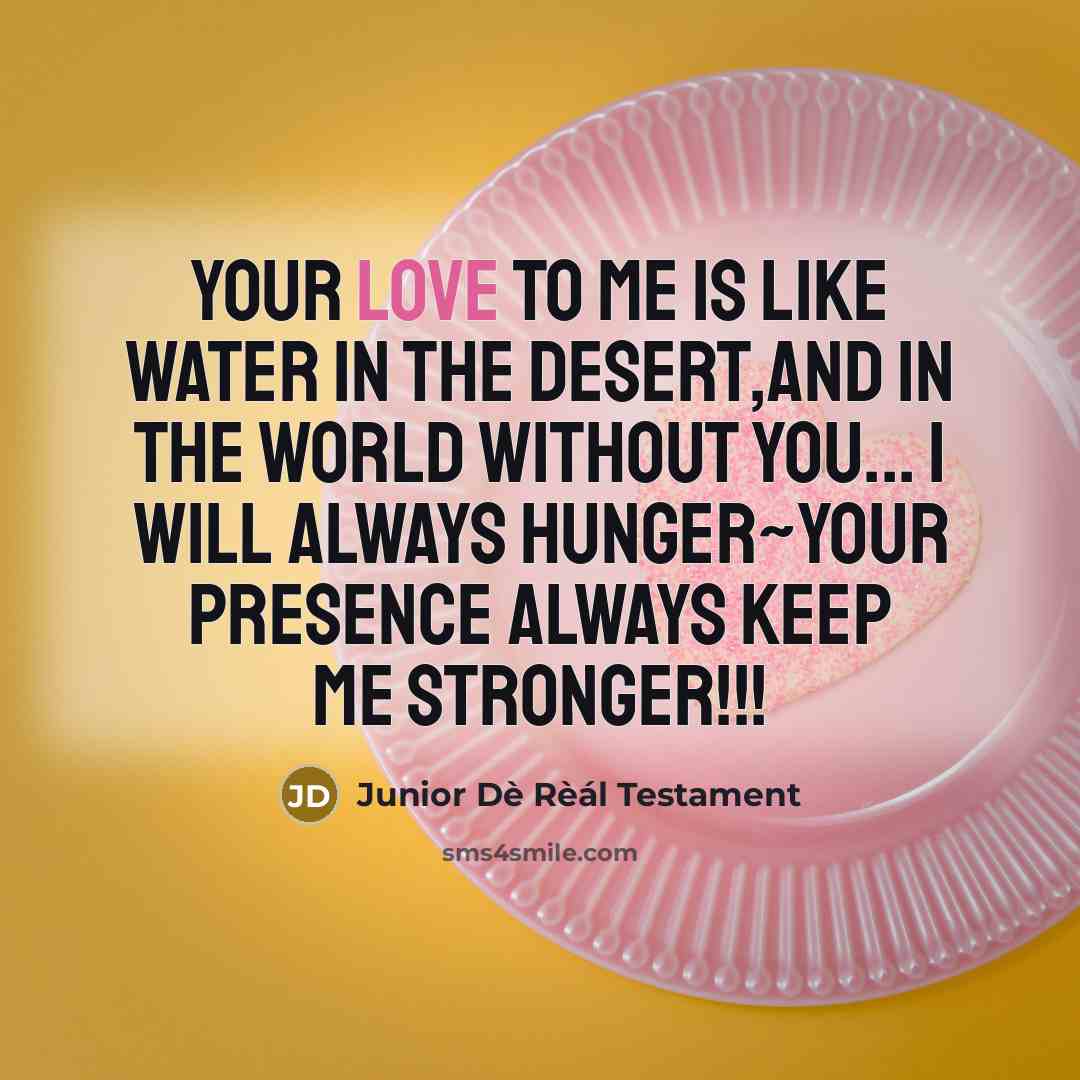 “Your LOVE to me is Like Water in the desert,and…” quote by Junior Dè Rèál Testament