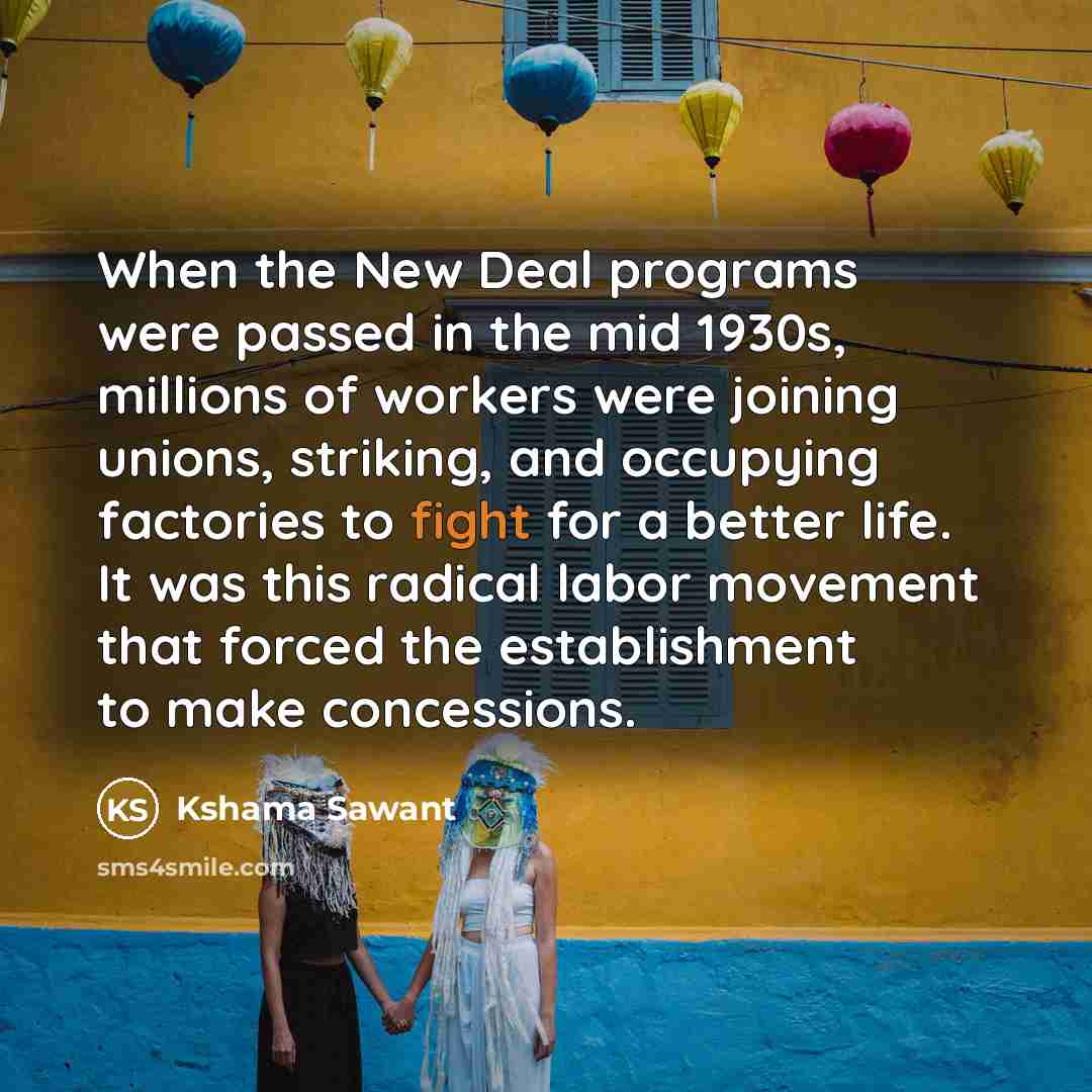 “When the New Deal programs were passed in the mid…” quote by Kshama Sawant