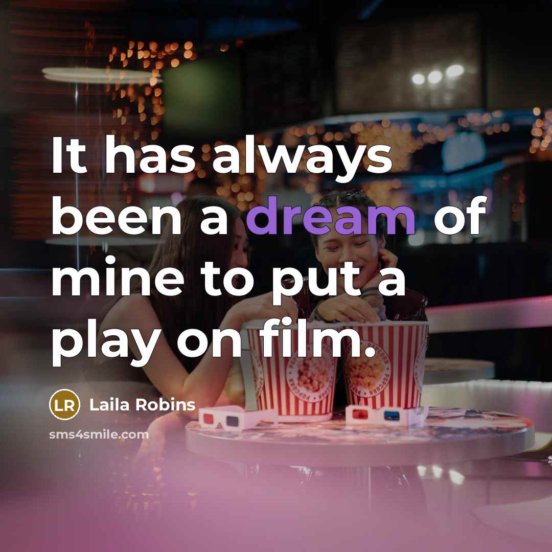 “It has always been a dream of mine to put…” quote by Laila Robins