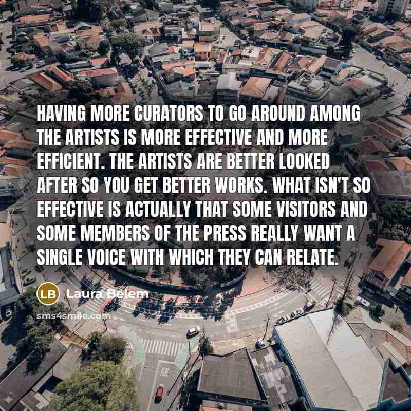“Having more curators to go around among the artists is…” quote by Laura Belem