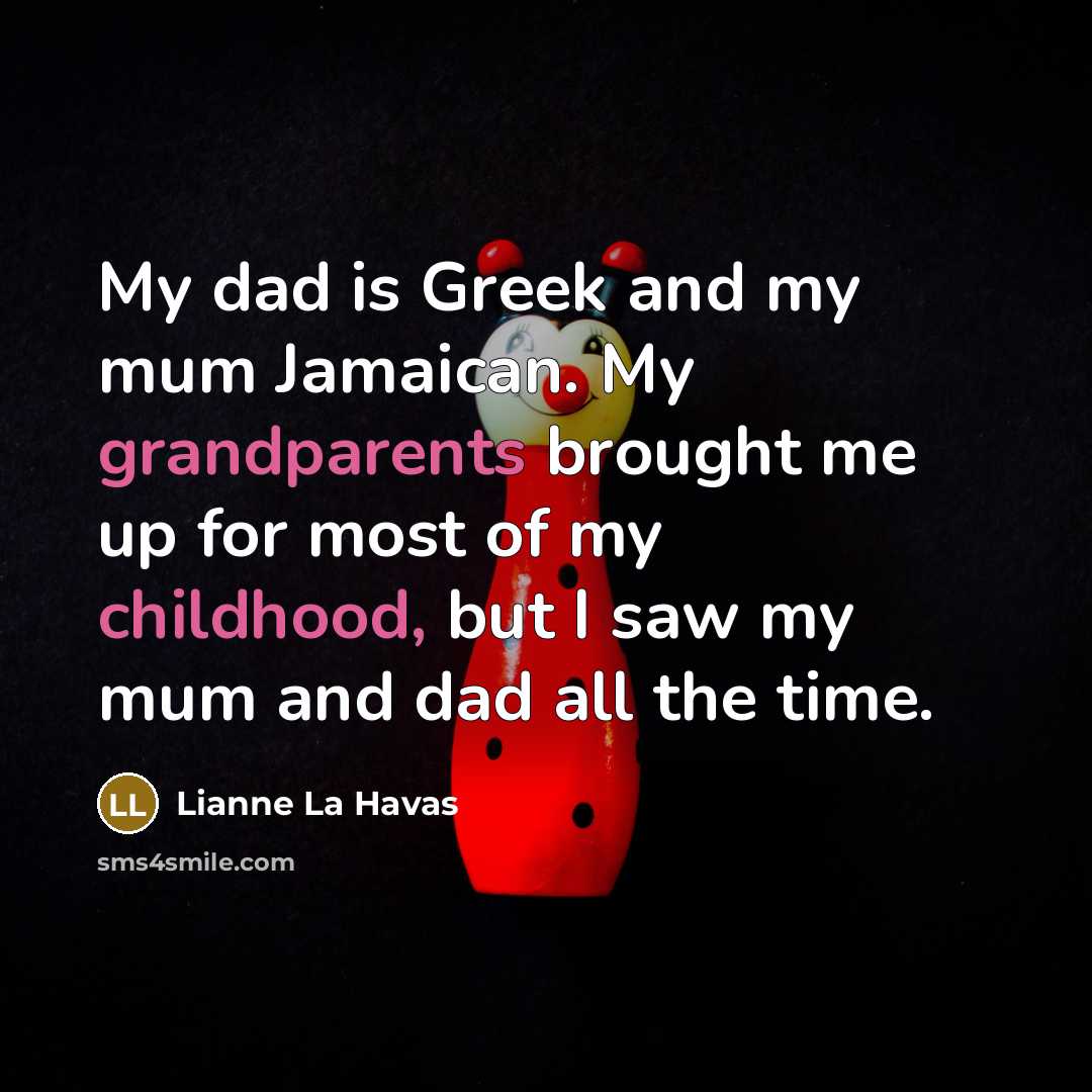 “My dad is Greek and my mum Jamaican. My grandparents…” quote by Lianne La Havas