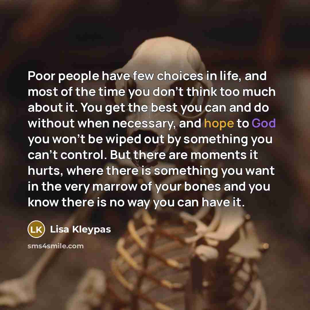“Poor people have few choices in life, and most of…” quote by Lisa Kleypas