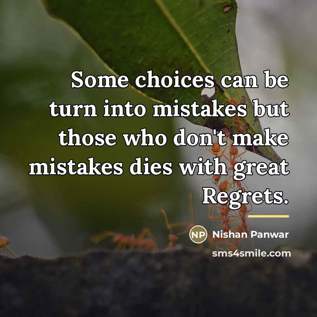 “Some choices can be turn into mistakes but those who…” quote by Nishan Panwar