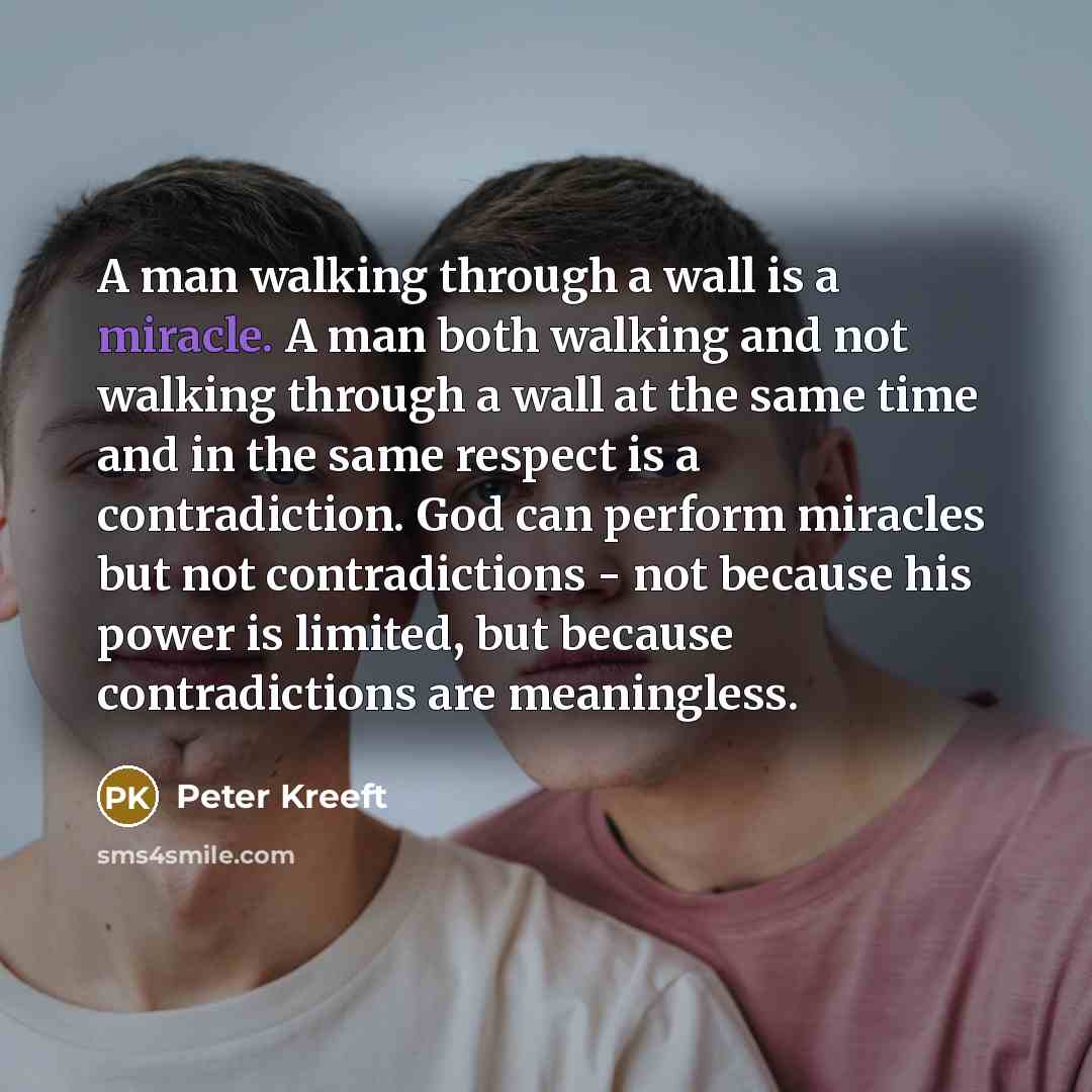 “A man walking through a wall is a miracle. A…” quote by Peter Kreeft