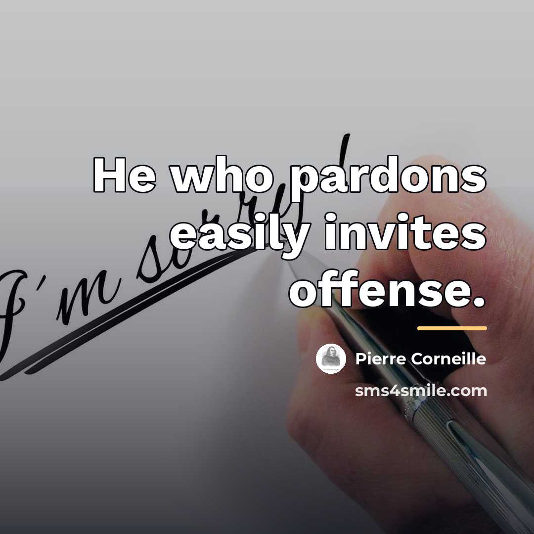“He who pardons easily invites offense.…” quote by Pierre Corneille