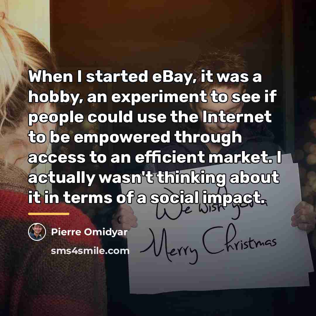 “When I started eBay, it was a hobby, an experiment…” quote by Pierre Omidyar