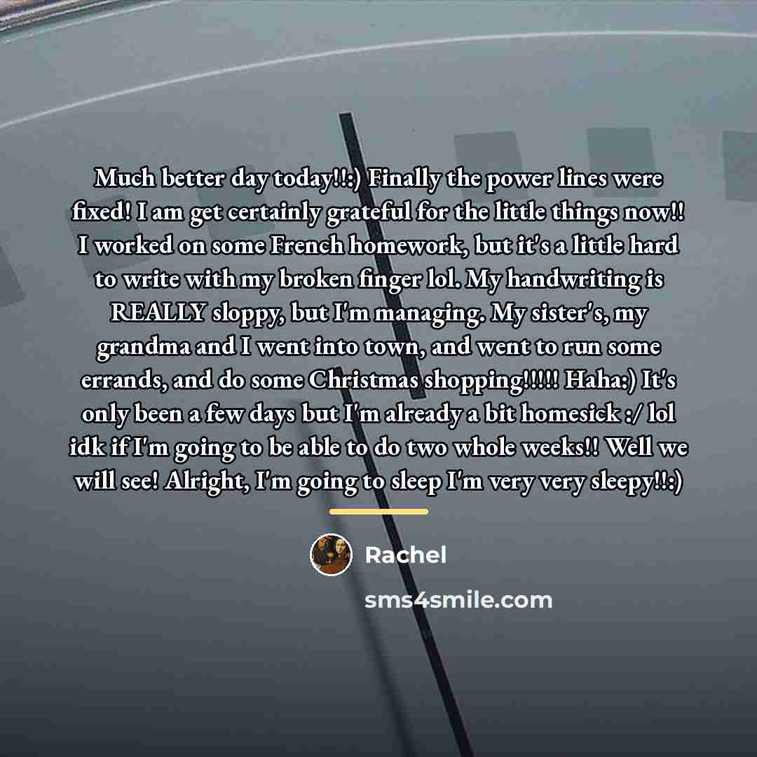 “Much better day today!!:) Finally the power lines were fixed!…” quote by Rachel