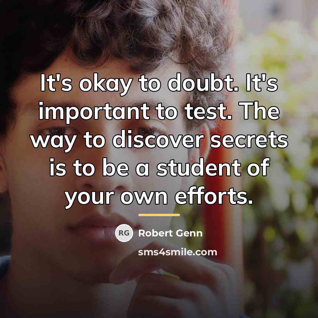 “It's okay to doubt. It's important to test. The way…” quote by Robert Genn