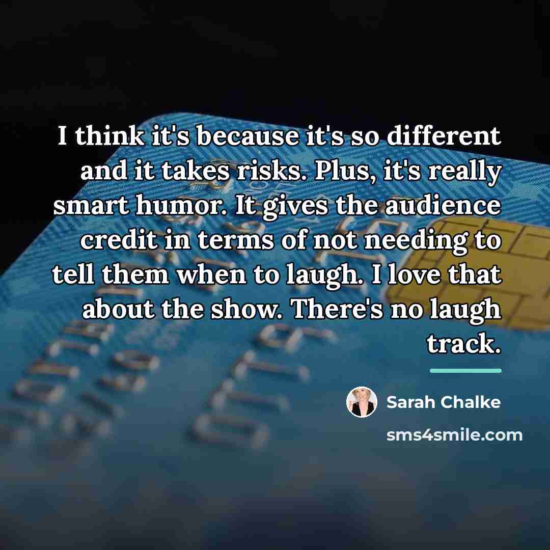 “I think it's because it's so different and it takes…” quote by Sarah Chalke
