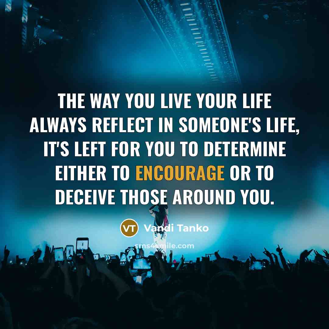 “The way you live your life always reflect in someone's…” quote by Vandi Tanko
