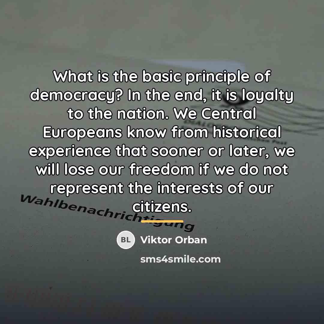 “What is the basic principle of democracy? In the end,…” quote by Viktor Orban