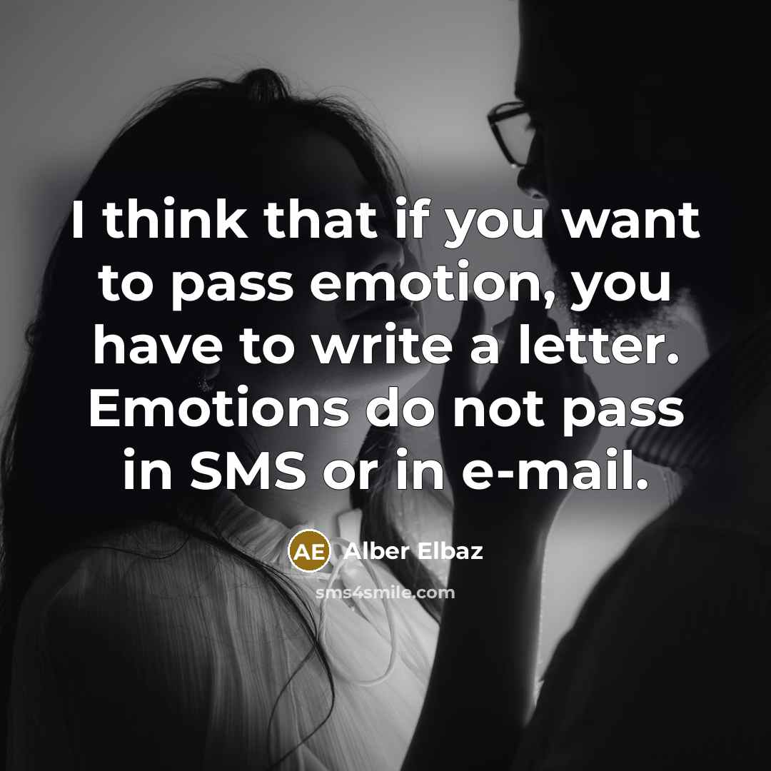 “I think that if you want to pass emotion, you…” quote by Alber Elbaz