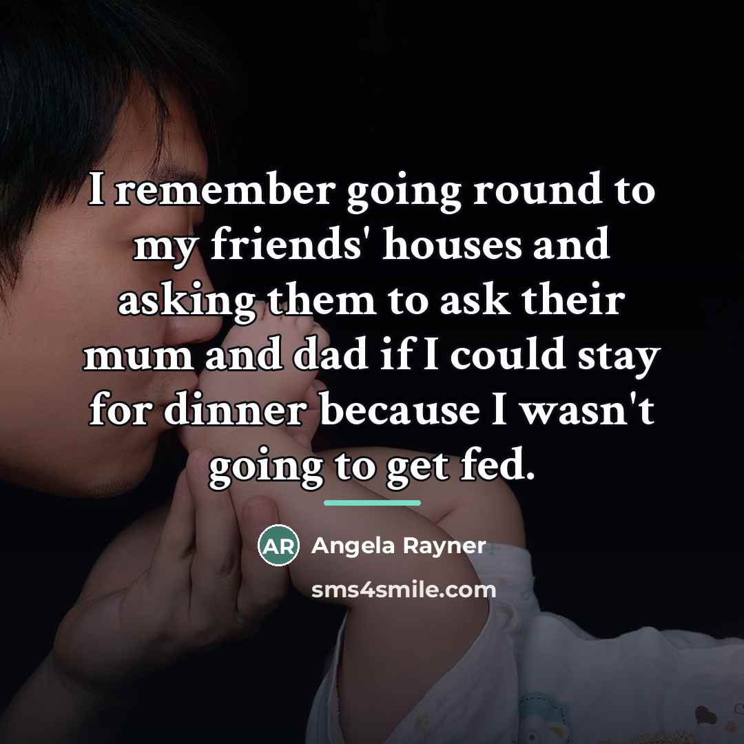 “I remember going round to my friends' houses and asking…” quote by Angela Rayner