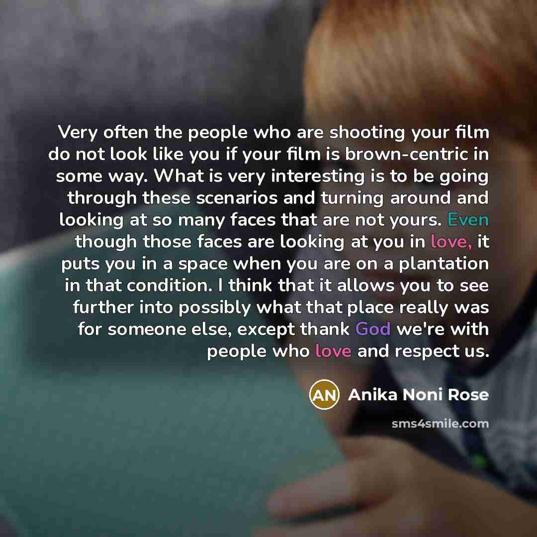 “Very often the people who are shooting your film do…” quote by Anika Noni Rose