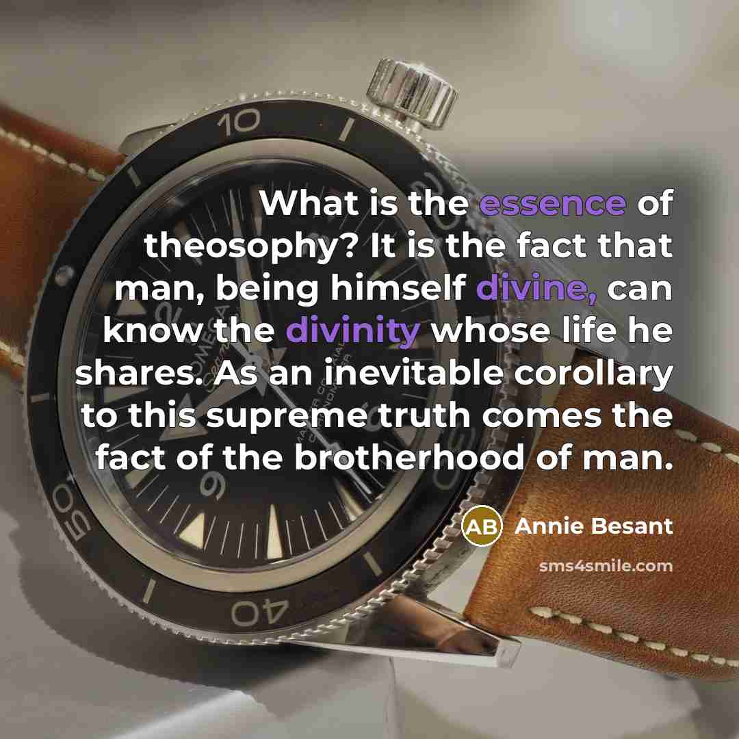 “What is the essence of theosophy? It is the fact…” quote by Annie Besant