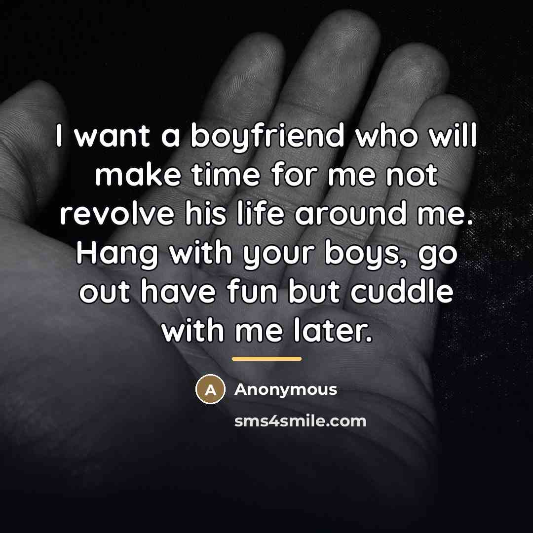 “I want a boyfriend who will make time for me…” quote by Anonymous