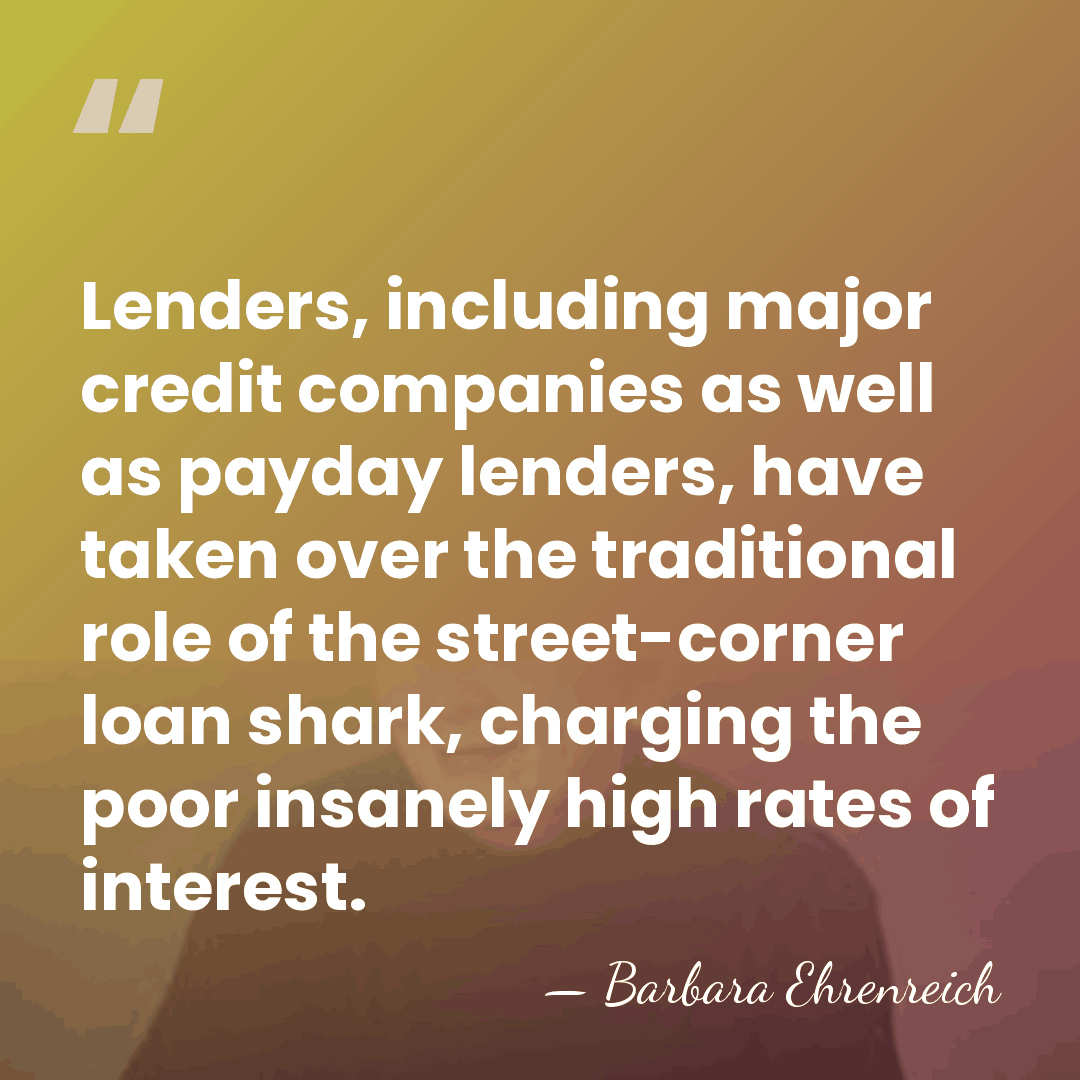 Lenders, including major credit companies as well as payday lenders, have taken&hellip; - Barbara Ehrenreich