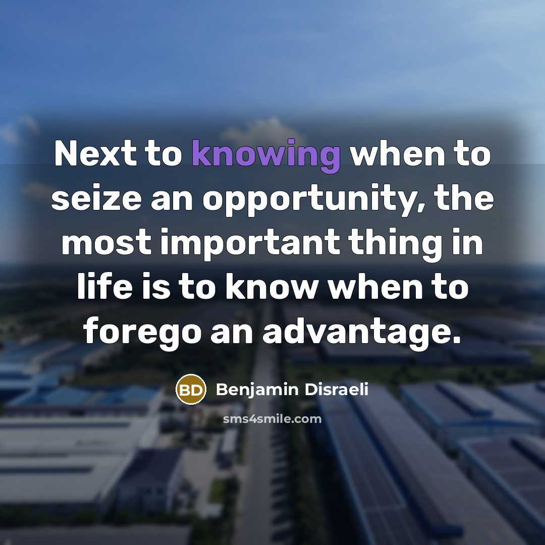 “Next to knowing when to seize an opportunity, the most…” quote by Benjamin Disraeli