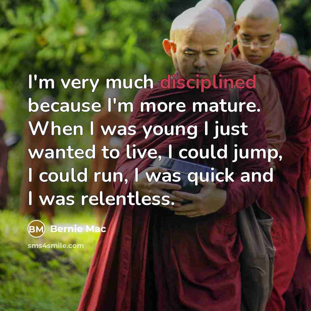 “I'm very much disciplined because I'm more mature. When I…” quote by Bernie Mac