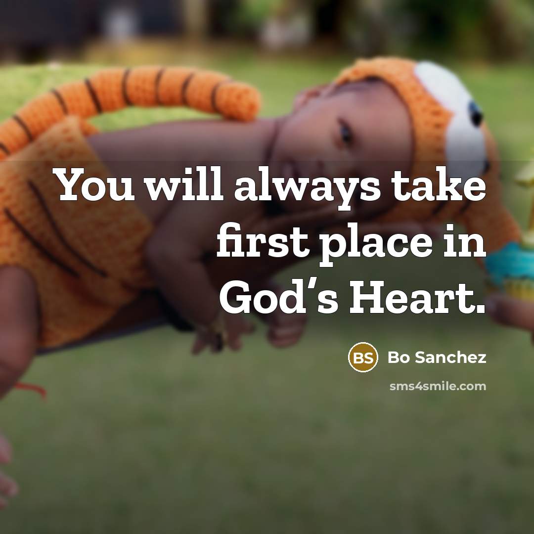 “You will always take first place in God’s Heart.…” quote by Bo Sanchez