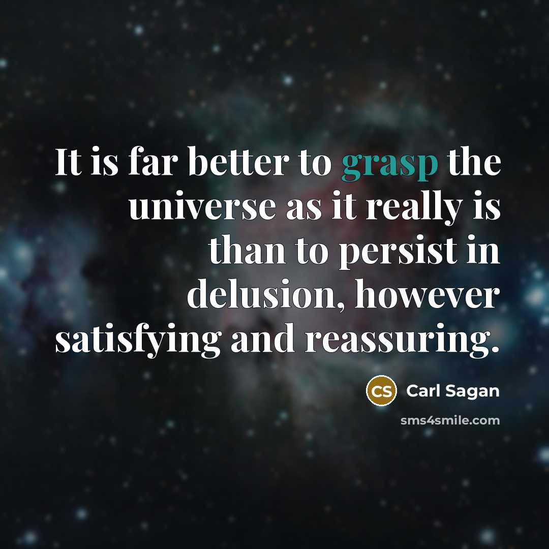 “It is far better to grasp the universe as it…” quote by Carl Sagan