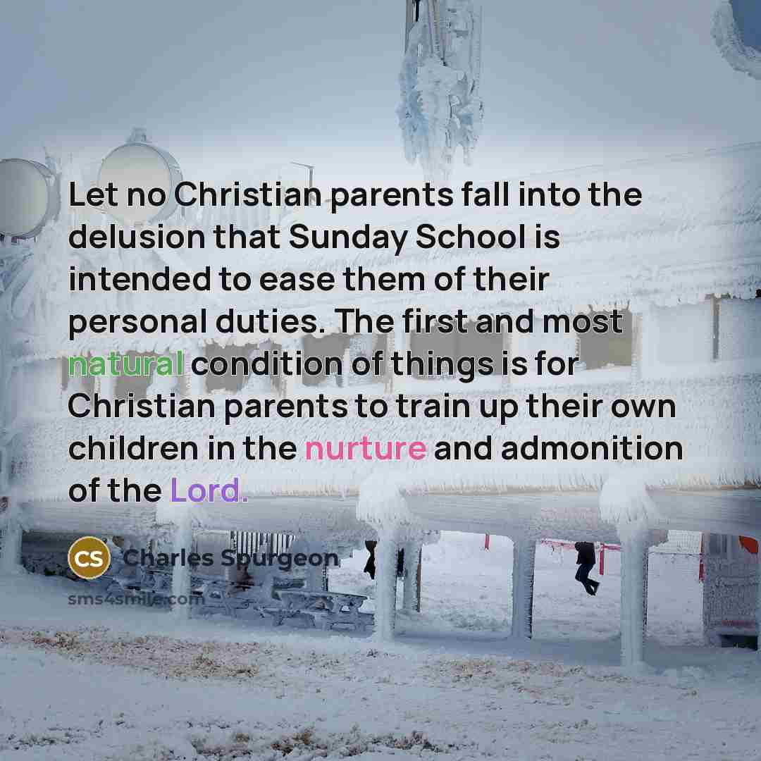 “Let no Christian parents fall into the delusion that Sunday…” quote by Charles Spurgeon