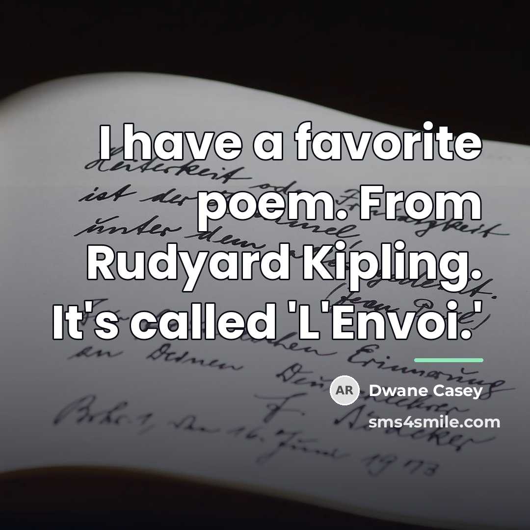 “I have a favorite poem. From Rudyard Kipling. It's called…” quote by Dwane Casey