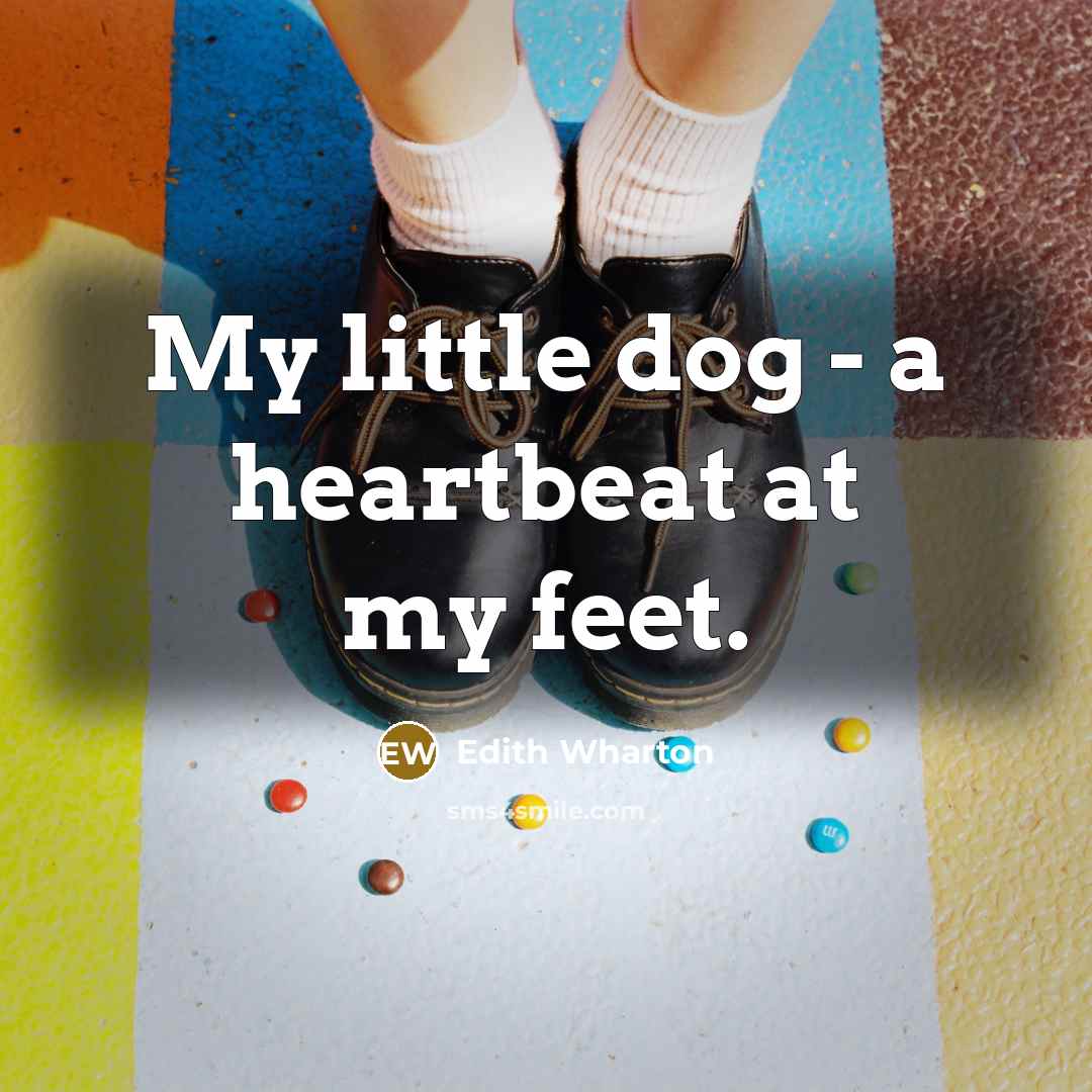 “My little dog - a heartbeat at my feet.…” quote by Edith Wharton